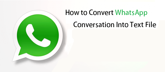How to Convert WhatsApp Conversation Into Text File